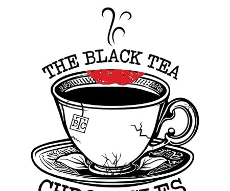 The Black Tea Chronicles